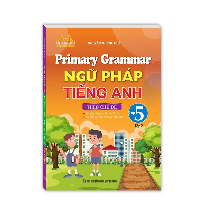 Sách - Ngữ Pháp Tiếng Anh Theo Chủ Đề Lớp 5 Tập 2