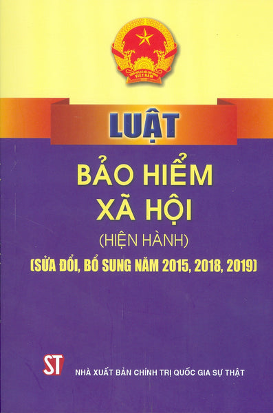 Luật Bảo Hiểm Xã Hội (Hiện Hành) (Sửa Đổi, Bổ Sung Năm 2015, 2018, 2019)