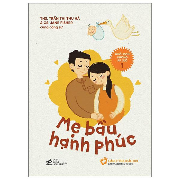 Nuôi Con Không Áp Lực - Cuốn 1 - Mẹ Bầu Hạnh Phúc