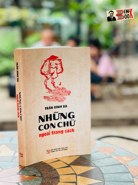 Những Con Chữ Ngoài Trang Sách - Trần Đình Ba – Nxb Tổng Hợp Tp Hồ Chí Minh