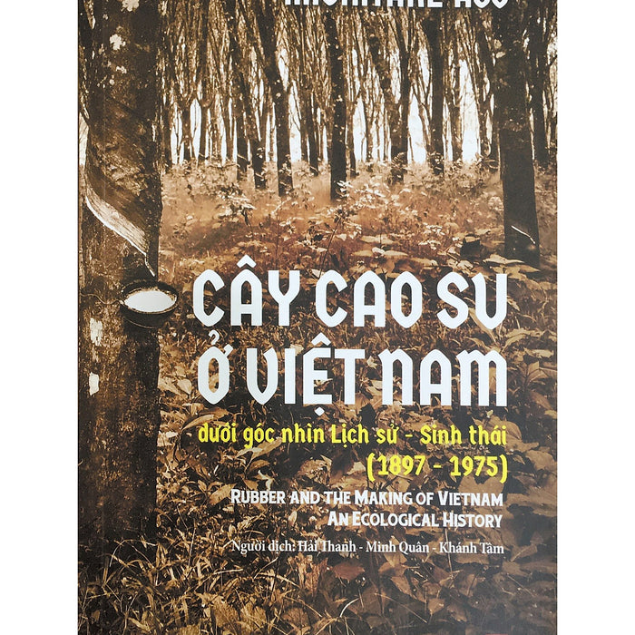 Cây Cao Su Ở Việt Nam Dưới Góc Nhìn Lịch Sử - Sinh Thái (1897 - 1975)