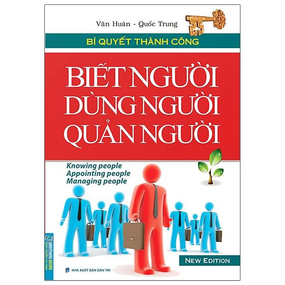 Bí Quyết Thành Công - Biết Người Dùng Người Quản Người