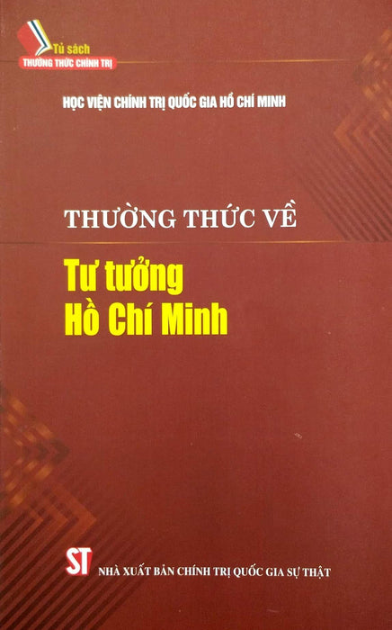 Tủ Sách Thường Thức Chính Trị - Thường Thức Về Tư Tưởng Hồ Chí Minh