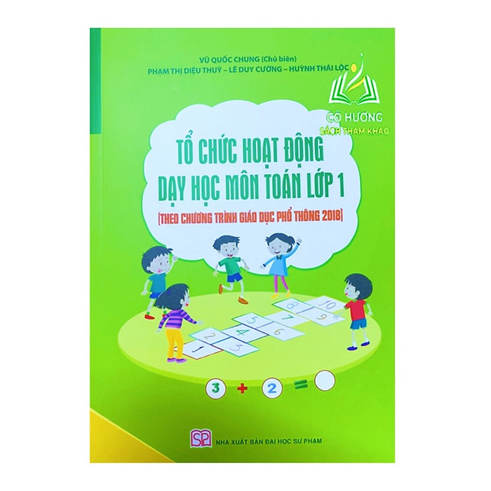 Sách - Tổ Chức Hoạt Động Dạy Học Môn Toán Lớp 1 (Theo Chương Trình Giáo Dục Phổ Thông 2018) - Sp