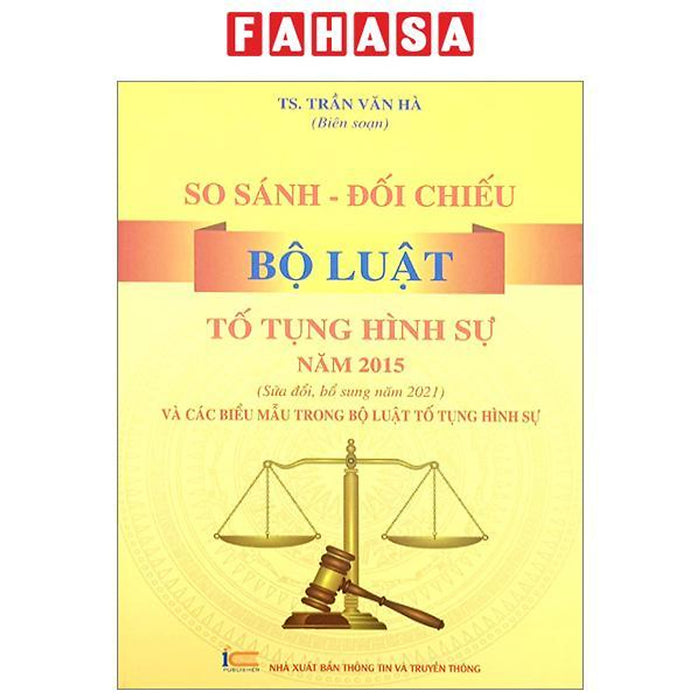 So Sánh-Đối Chiếu Bộ Luật Tố Tụng Hình Sự Năm 2015 (Sửa Đổi Bổ Sung Năm 2021) Và Các Biểu Mẫu Trong Bộ Luật Tố Tụng Hình Sự