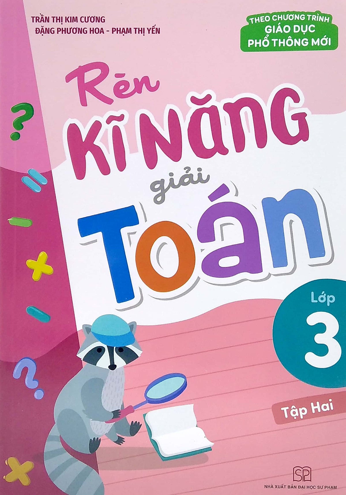 Rèn Kĩ Năng Giải Toán Lớp 3 - Tập 2 (Theo Chương Trình Giáo Dục Phổ Thông Mới)