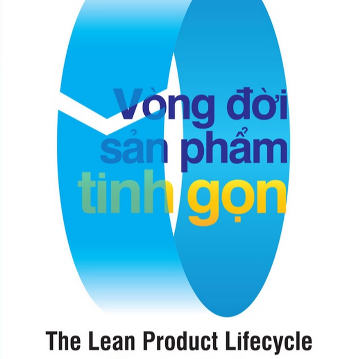 Vòng Đời Sản Phẩm Tinh Gọn (The Lean Product Lifecycle) - Bản Quyền