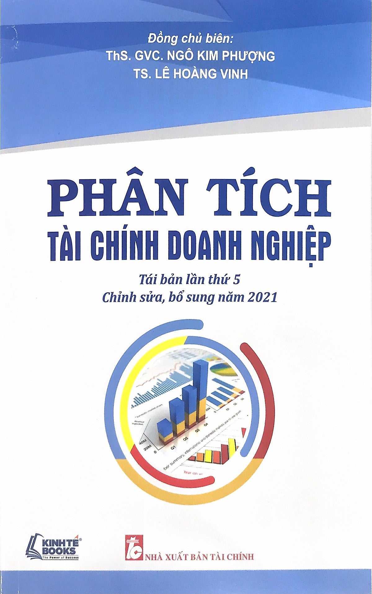 Phân Tích Tài Chính Doanh Nghiệp Tái Bản Lần Thứ 5 - Chỉnh Sửa Bổ Sung Năm 2021 (Tái Bản 2022)