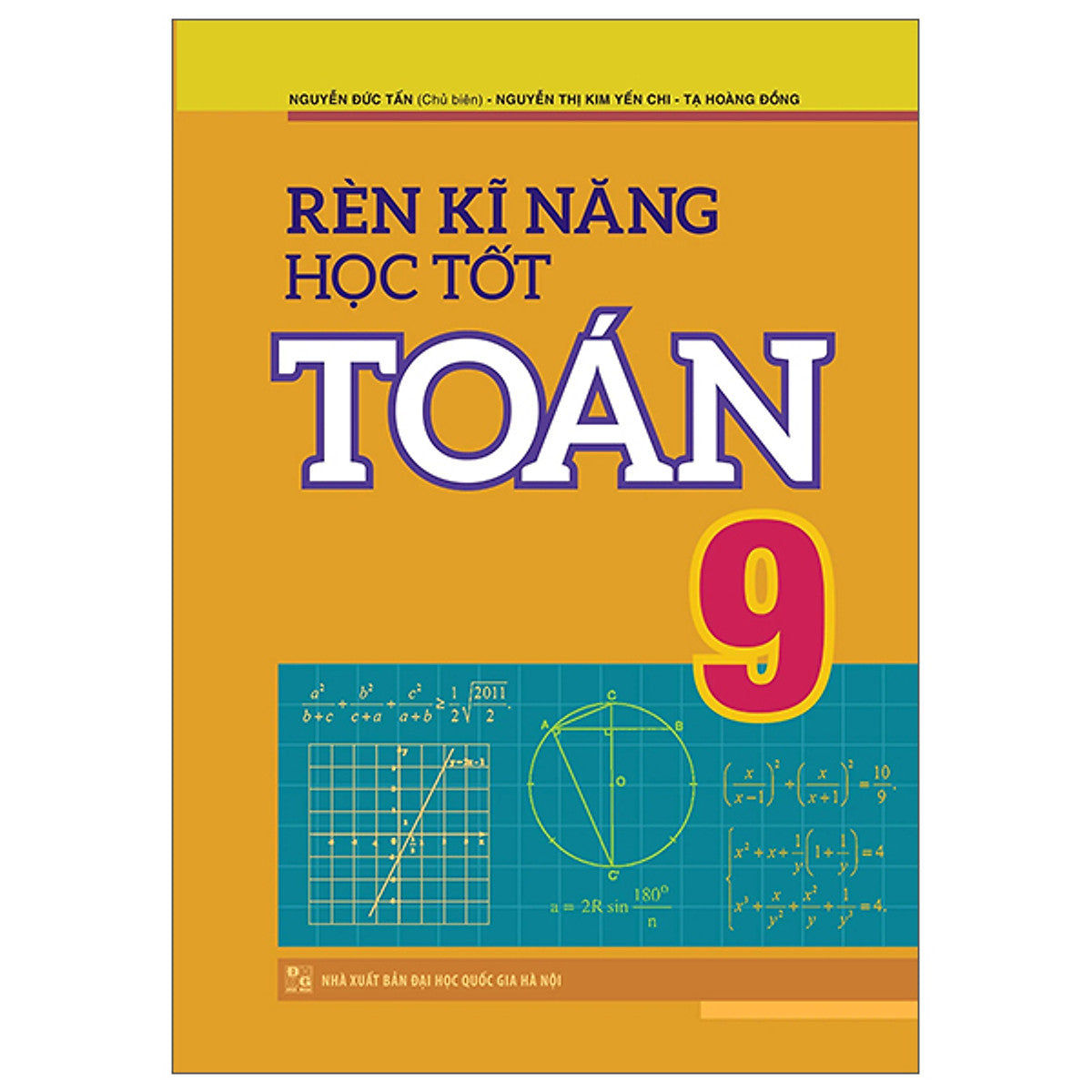 Rèn Kĩ Năng Học Tốt Toán 9 - Hỗ Trợ Phát Triển Năng Lực Giải Toán (Tái Bản)