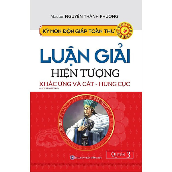 Kỳ Môn Độn Giáp Toàn Thư - Quyển 3: Luận Giải Hiện Tượng Khắc Ứng Và Cát - Hung Cục