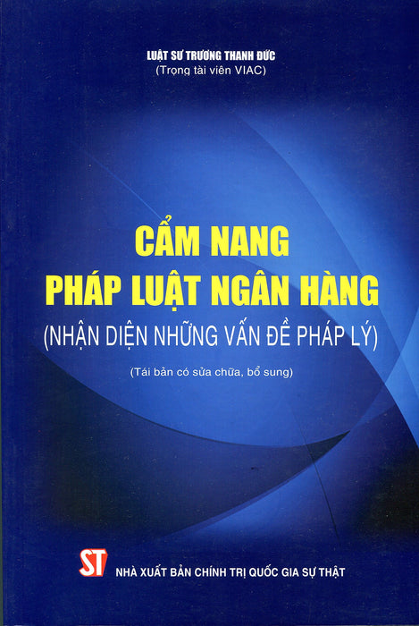 Cẩm Nang Pháp Luật Ngân Hàng (Nhận Diện Những Vấn Đề Pháp Lý)