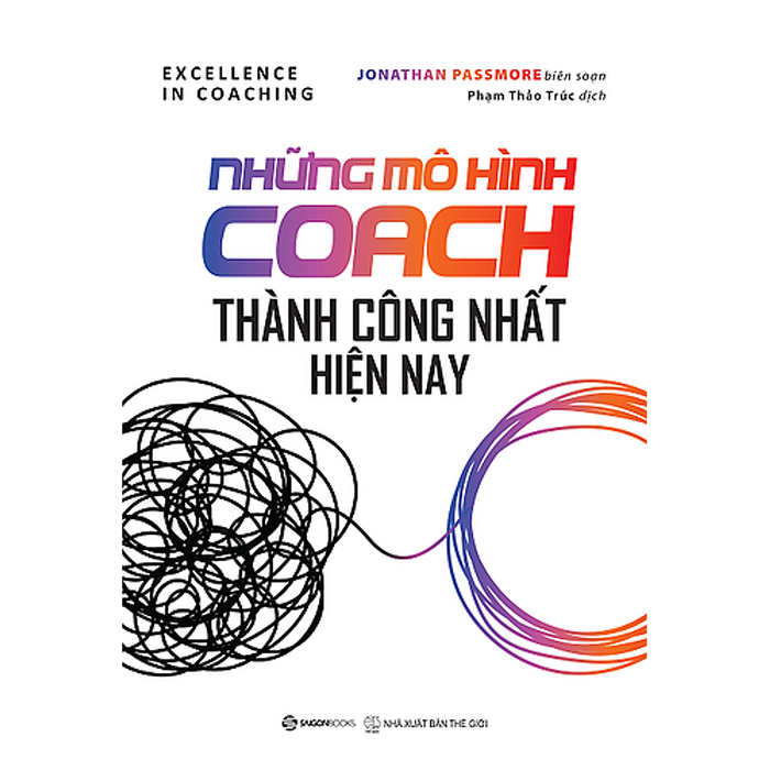 Những Mô Hình Coach Thành Công Nhất Hiện Nay (Excellence In Coaching) - Tác Giả Jonathan Passmore