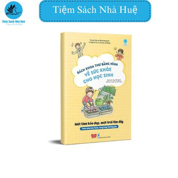 Sách Bách Khoa Thư Bằng Hình Về Sức Khỏe Cho Học Sinh - Một Tâm Hồn Đẹp, Một Trái Tim Đầy, Thiếu Nhi, Đinh Tị