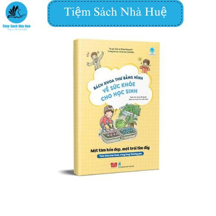 Sách Bách Khoa Thư Bằng Hình Về Sức Khỏe Cho Học Sinh - Một Tâm Hồn Đẹp, Một Trái Tim Đầy, Thiếu Nhi, Đinh Tị