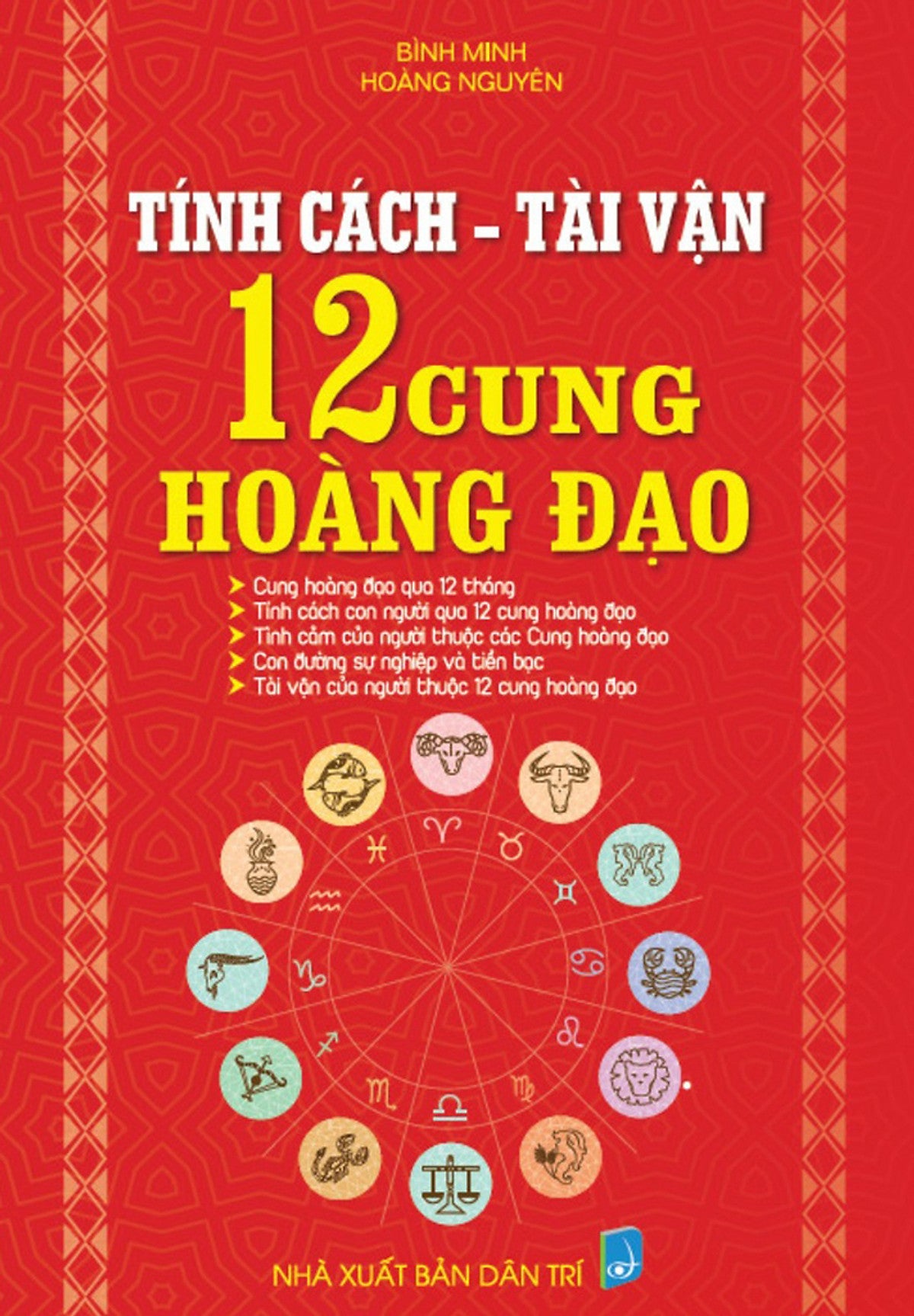 Tính Cách - Tài Vận 12 Cung Hoàng Đạo - Ha