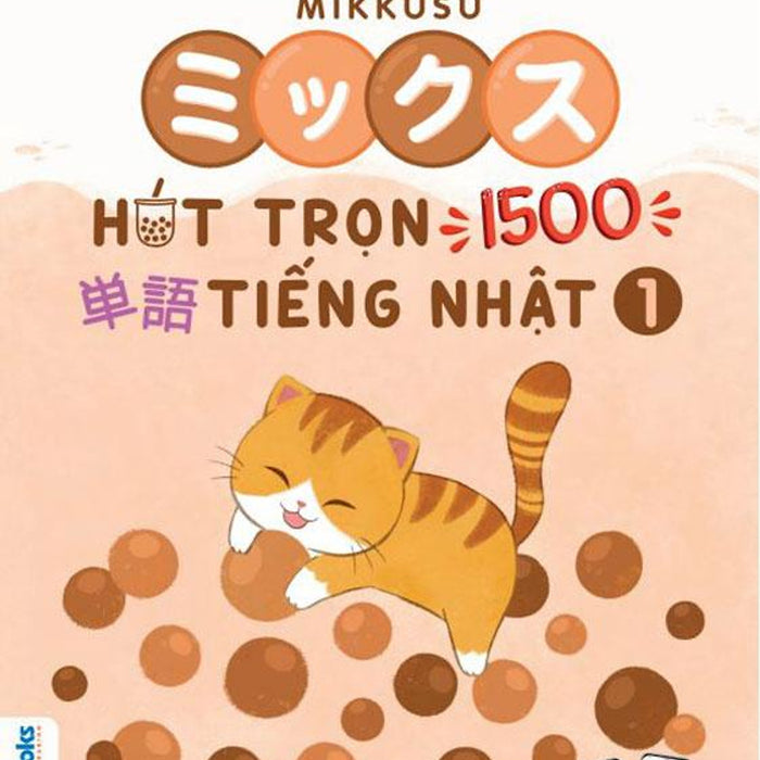 Mikkusu - Hút Trọn 1500 Tiếng Nhật - Tập 1