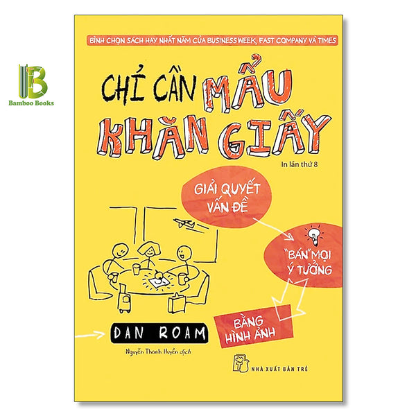 Sách - Chỉ Cần Mẩu Khăn Giấy - Dan Roam - Nhà Tư Vấn Của Google Và Microsoft - Nxb Trẻ - Tặng Kèm Bookmark Bamboo Books