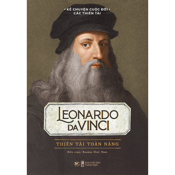 Kể Chuyện Cuộc Đời Các Thiên Tài - Leonardo Davinci Thiên Tài Toàn Năng