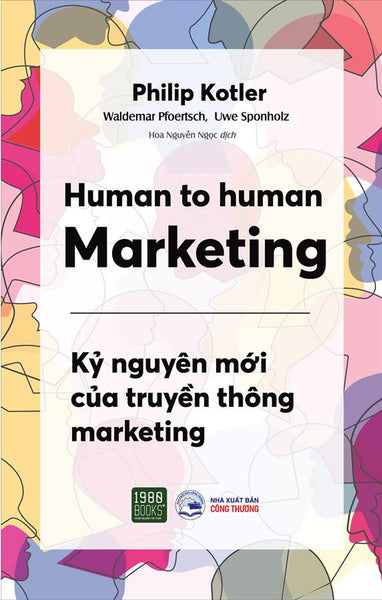 Human To Human Marketing - Kỷ Nguyên Mới Của Truyền Thông Marketing