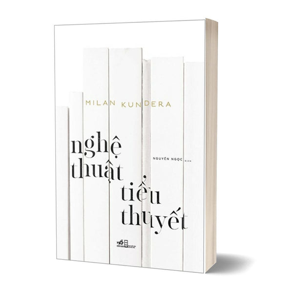 Nghệ Thuật Tiểu Thuyết - Milan Kundera