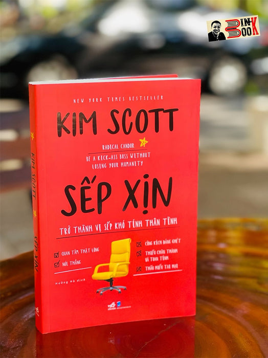 Sếp Xịn - Trở Thành Vị Sếp Khó Tính Thân Tình – Kim Scott – Hường Hà Dịch – Nhã Nam – Nxb Dân Trí (Bìa Mềm)