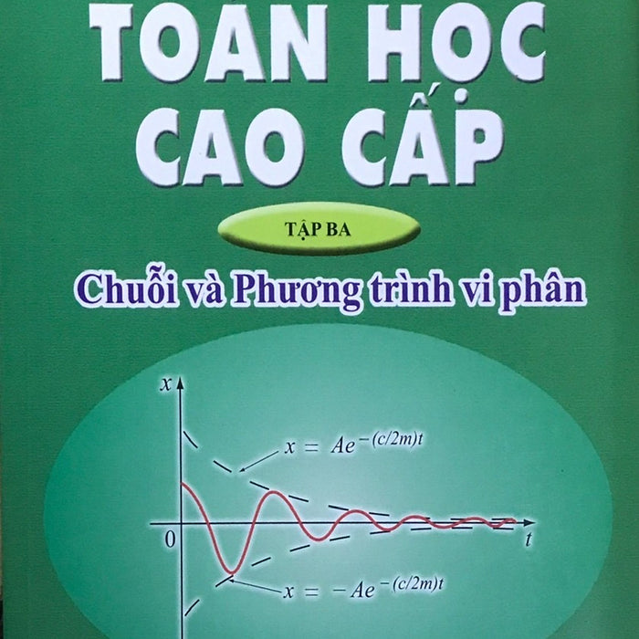Toán Học Cao Cấp Tập 3- Chuỗi Và Phương Trình Vi Phân