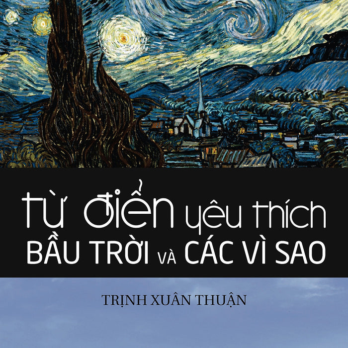 Sách -Từ Điển Yêu Thích Bầu Trời Và Các Vì Sao ( Nxb Tri Thức )