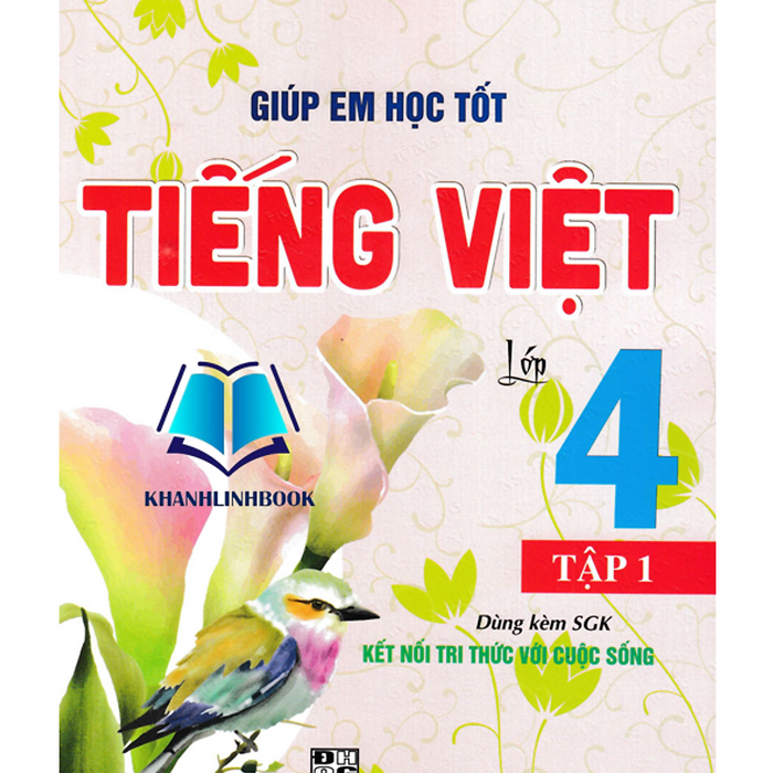 Sách - Giúp Em Học Tốt Tiếng Việt Lớp 4 - Tập 1 (Dùng Kèm Sgk Kết Nối Tri Thức Với Cuộc Sống)