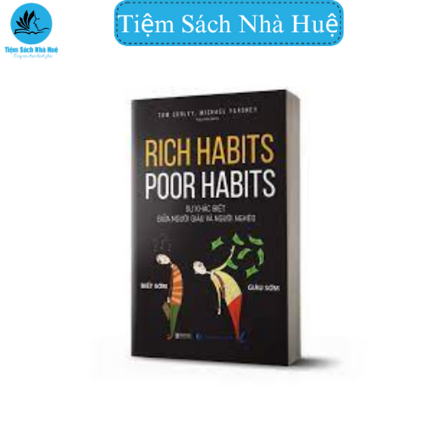 Sách Rich Habits Poor Habits - Sự Khác Biệt Giữa Người Giàu Và Người Nghèo - Tại Sao Người Giàu Ngày Càng Giàu - Bizbook