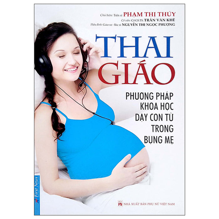 Thai Giáo - Phương Pháp Khoa Học Dạy Con Từ Trong Bụng Mẹ (Tái Bản) _Fn