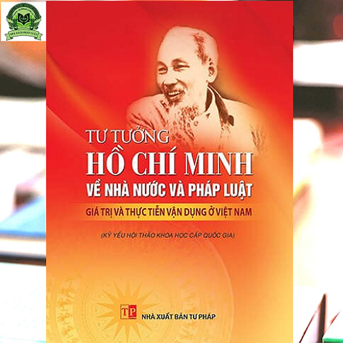 Tư Tưởng Hồ Chí Minh Về Nhà Nước Và Pháp Luật Giá Trị Thực Tiễn Vận Dụng Ở Việt Nam