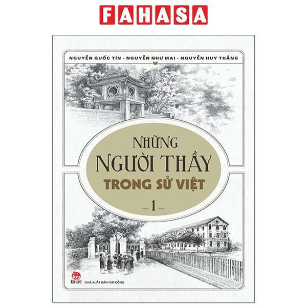 Những Người Thầy Trong Sử Việt - Tập 1 (Tái Bản 2023)