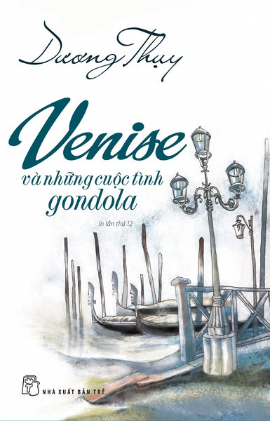 Venise Và Những Cuộc Tình Gondola - Dương Thụy (Tái Bản Mới Nhất)