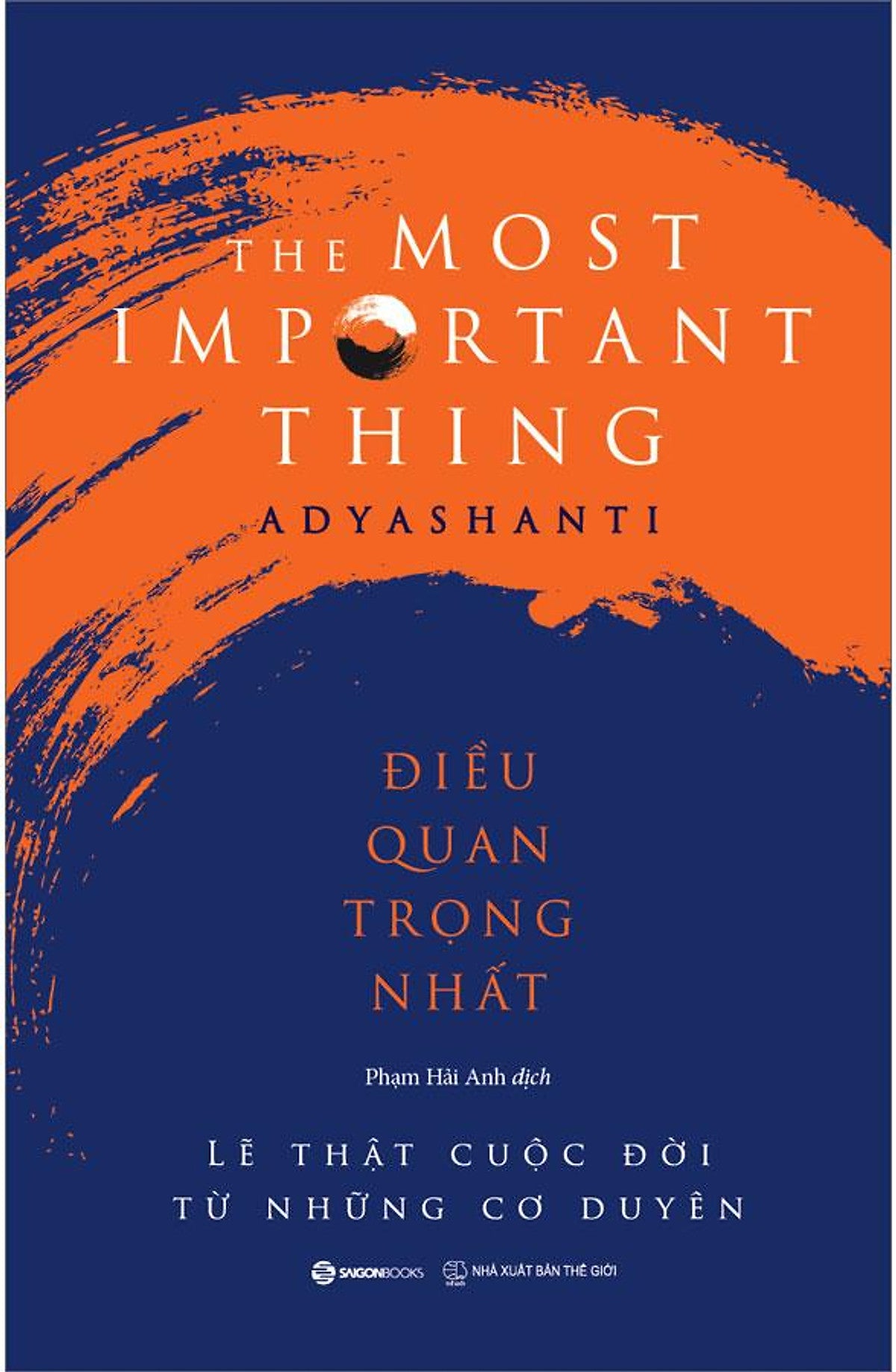 Điều Quan Trọng Nhất - Lẽ Thật Cuộc Đời Từ Những Cơ Duyên