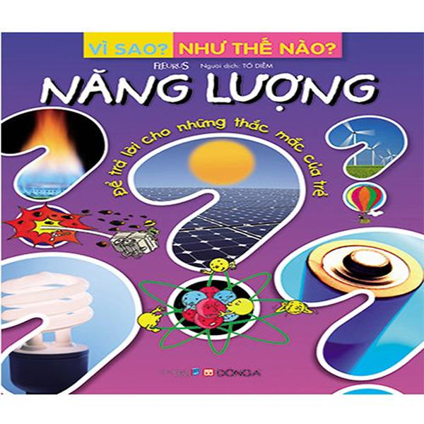 Vì Sao? Như Thế Nào? - Năng Lượng (Tái Bản Năm 2017)