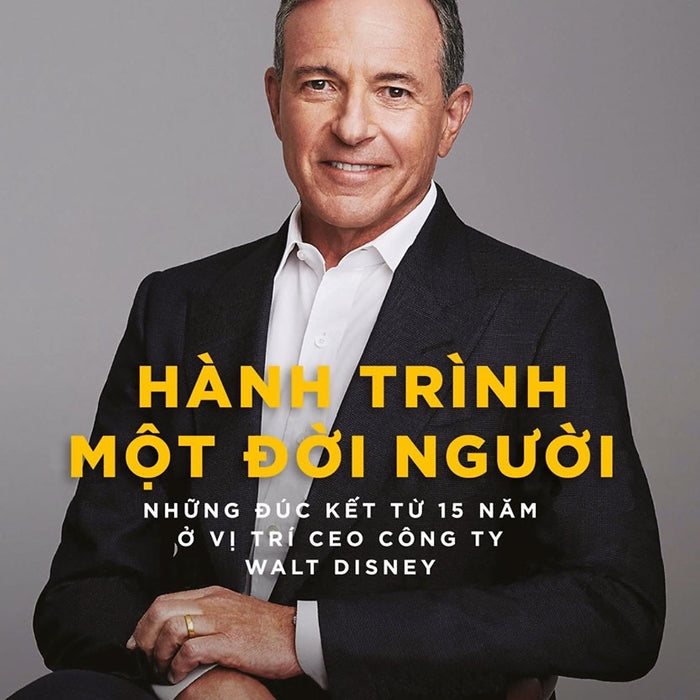 (New York Times Bestseller) Hành Trình Một Đời Người - Những Đúc Kết Từ 15 Năm Ở Vị Trí Ceo Công Ty Walt Dis.Ney – Robert Iger - Nhà Xuất Bản Trẻ (Bìa Mềm)