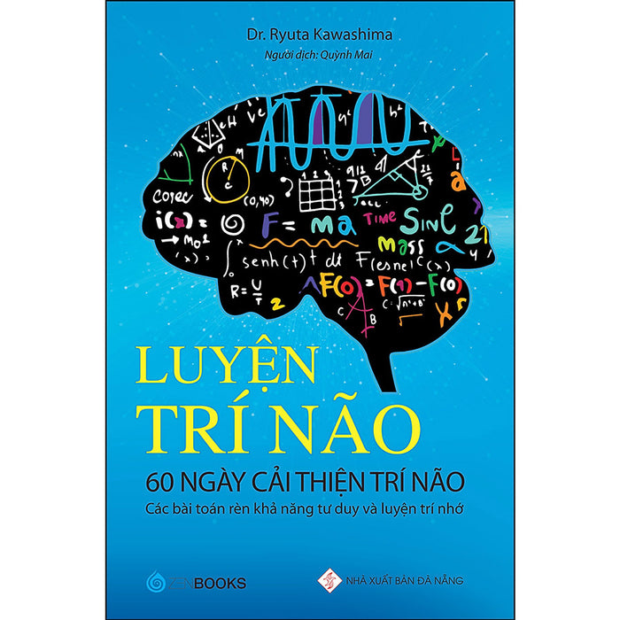 Luyện Trí Não - 60 Ngày Cải Thiện Trí Não (Các Bài Toán Rèn Khả Năng Tư Duy Và Luyện Trí Nhớ)