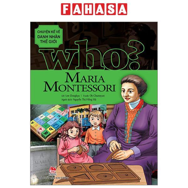 Who? Chuyện Kể Về Danh Nhân Thế Giới - Maria Montessori (Tái Bản 2023)