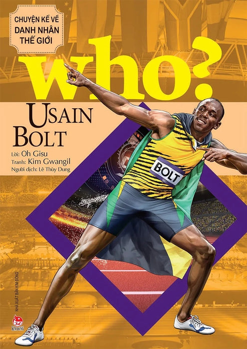 Sách - Who? Chuyện Kể Về Danh Nhân Thế Giới - Usain Bolt