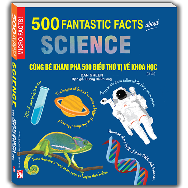 Sách Bản Quyền Micro Facts! Cùng Bé Khám Phá 500 Điều Thú Vị Về Khoa Học (Tái Bản)