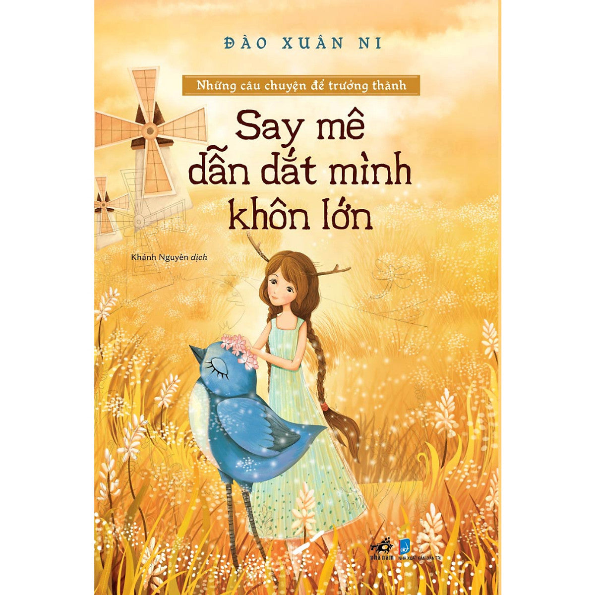 Sách - Bộ Những Câu Chuyện Để Trưởng Thành - Say Mê Dẫn Dắt Mình Khôn Lớn - Nhã Nam Official