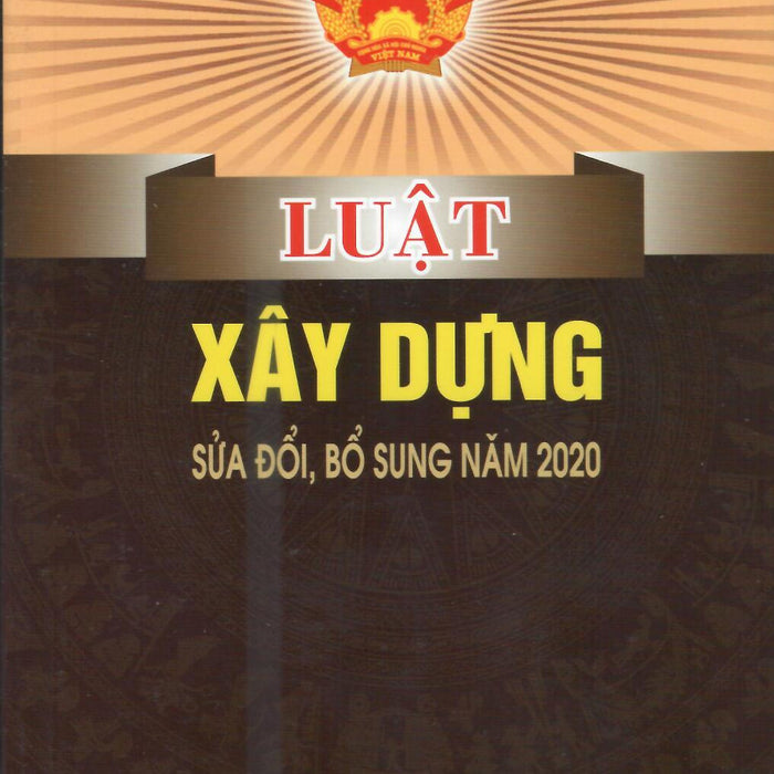 Luật Xây Dựng (Sửa Đổi, Bổ Sung 2020) Hiện Hành