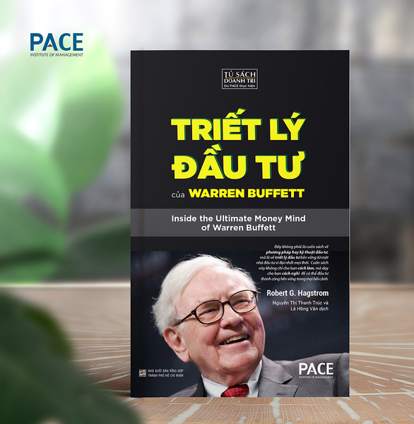 Sách Pace Books - Triết Lý Đầu Tư Của Warren Buffett (Warren Buffett – Inside The Ultimate Money Mind) - Robert G. Hagstrom