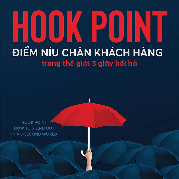 Hook Point - Điểm Níu Chân Khách Hàng Trong Thế Giới 3 Giây Hối Hả - Brendan Kane - Trung Trịnh Dịch - (Bìa Mềm)