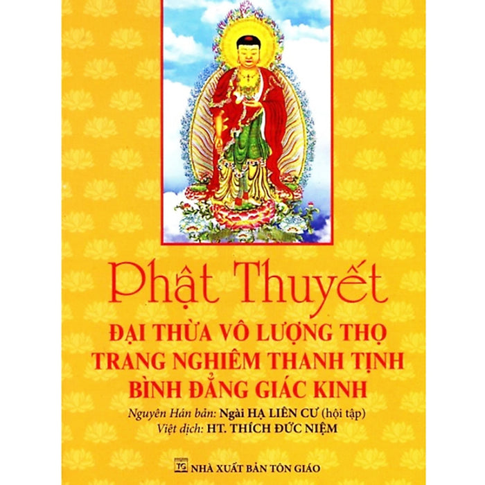 Phật Thuyết Đại Thừa Vô Lượng Thọ Trang Nghiêm Thanh Tịnh Bình Đẳng Giác Kinh (Bìa Mềm)