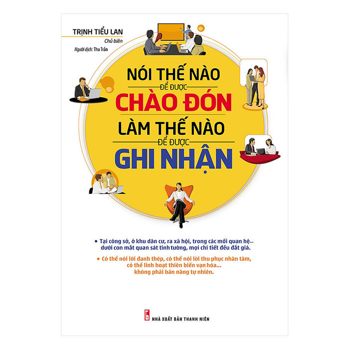 Nói Thế Nào Để Được Chào Đón, Làm Thế Nào Để Được Ghi Nhận (Tái Bản)