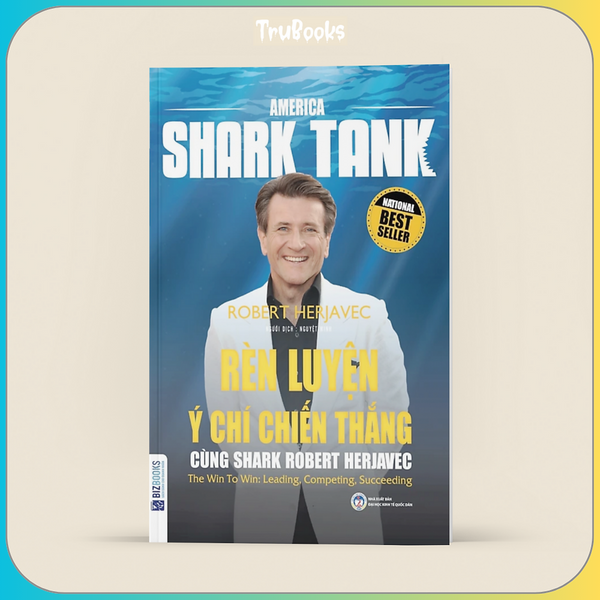 America Shark Tank: Rèn Luyện Ý Chí Chiến Thắng Cùng Shark Robert Herjavec