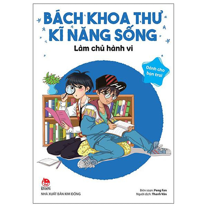 Bách Khoa Thư Kĩ Năng Sống - Dành Cho Bạn Trai: Làm Chủ Hành Vi