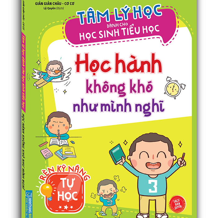 Tâm Lý Học Dành Cho Học Sinh Tiểu Học - Học Hành Không Khó Như Mình Nghĩ (Sách Bản Quyền)