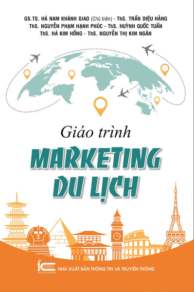 Giáo Trình Marketing Du Lịch - Gs. Ts. Hà Nam Khánh Giao (Chủ Biên) - (Bìa Mềm)